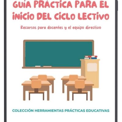 e-BOOK "GUÍA PRÁCTIVA PARA EL INICIO DEL CICLO LECTIVO"​